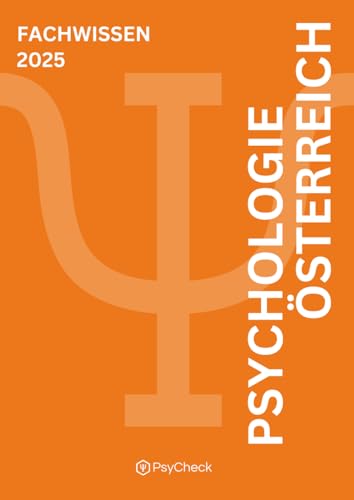 PsyCheck Aufnahmetest Psychologie Österreich 2025 - Psychologisches Fachwissen Übungsbuch | Basierend auf Altfragen mit ausführlichem Lösungsteil ... den Psychologie Aufnahmetest mit PsyCheck)