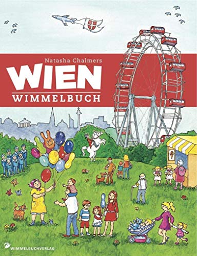 Wien Wimmelbuch: Entdecke die Innenstadt, die Ringstraße, die Alte Donau, das Schloss Schönbrunn und vieles mehr!
