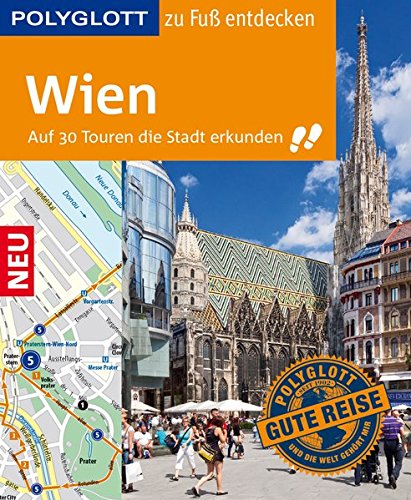 POLYGLOTT Reiseführer Wien zu Fuß entdecken: Auf 30 Touren die Stadt entdecken (POLYGLOTT zu Fuß entdecken)
